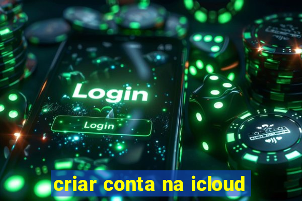 criar conta na icloud